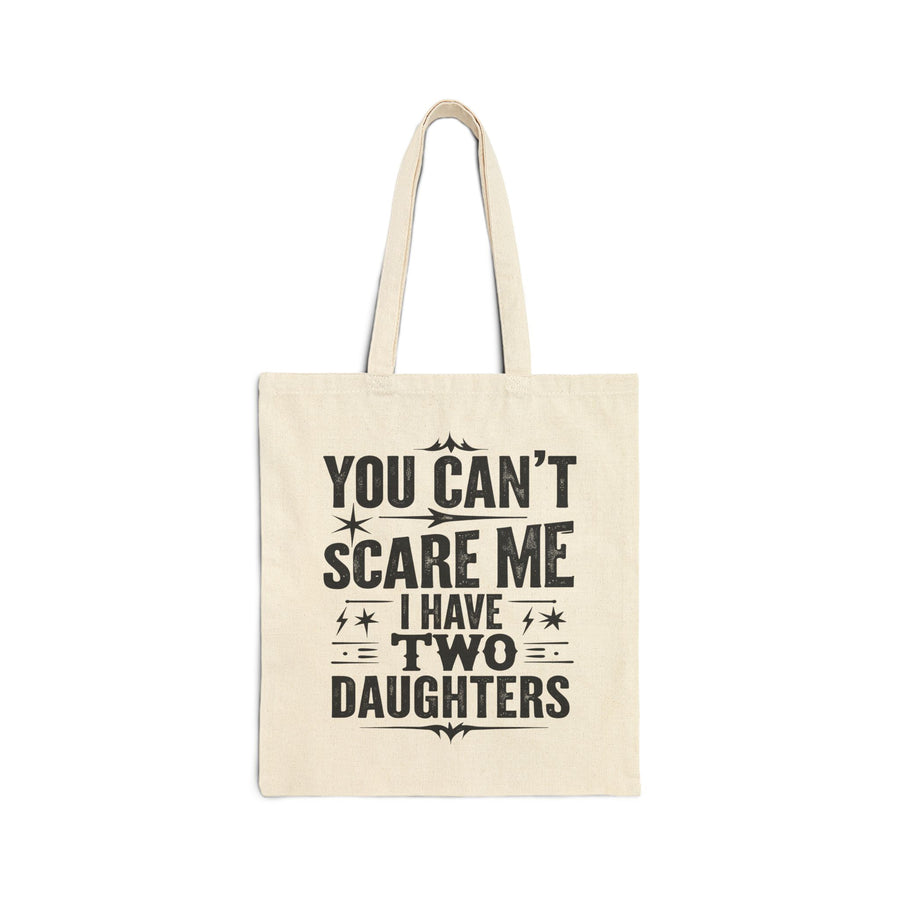 You Can’t Scare Me I Have Two Daughters Funny Dad, Father’s Day Gift for Dad Tote Bag