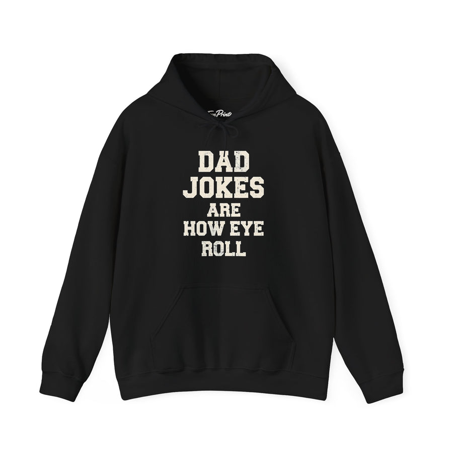 Dad Jokes Are How Eye Roll – Funny Father’s Day Gift for Dad Hoodie