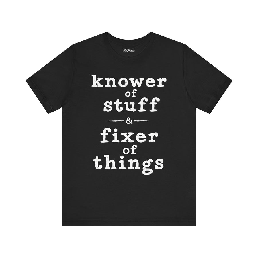 Knower of Stuff Fixer of Things – Funny Handyman Father’s Day Gift for Dad T-shirt