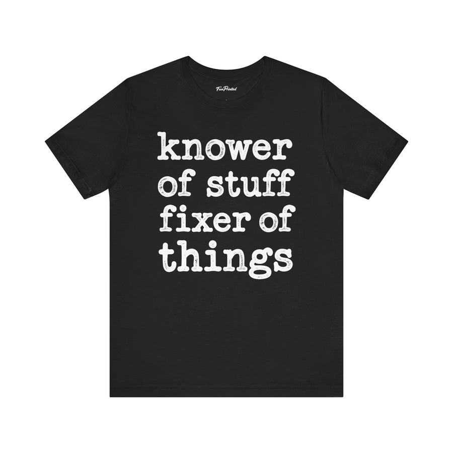 Knower of Stuff Fixer of Things – Funny Handyman Father’s Day Gift for Dad T-shirt