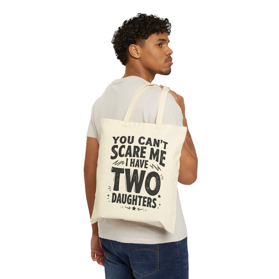 You Can’t Scare Me I Have Two Daughters Funny Dad, Father’s Day Gift for Dad Tote Bag