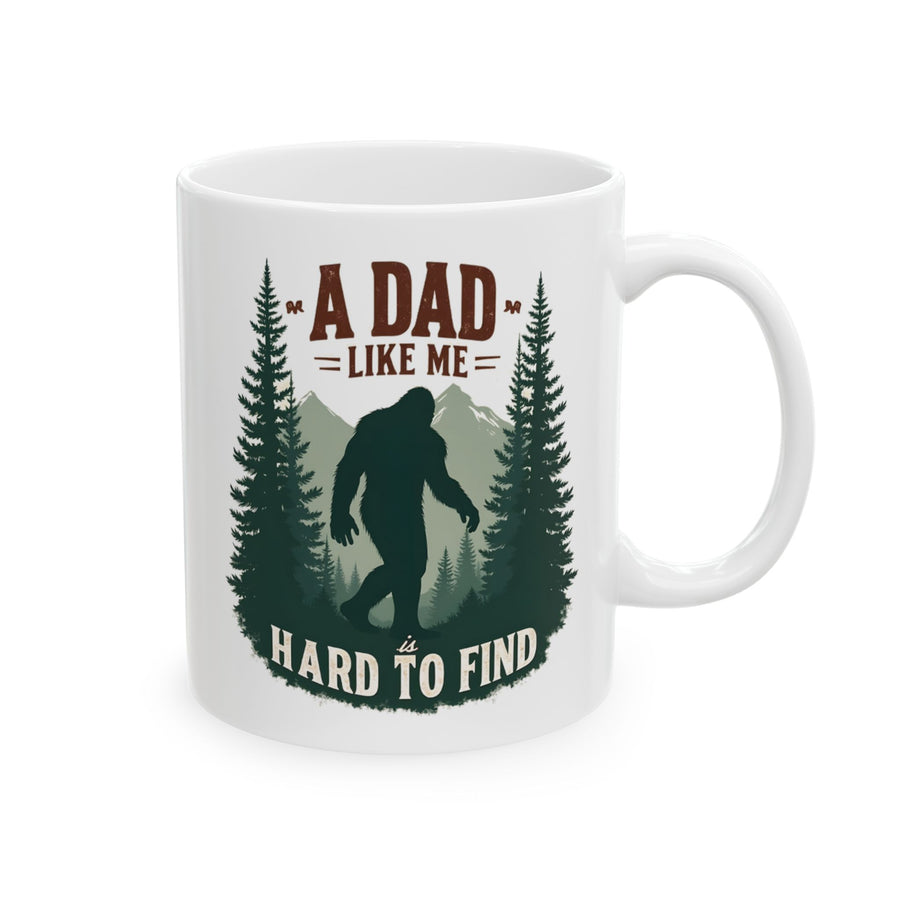 A Dad Like Me Is Hard to Find – Funny Bigfoot Cool Dad Father’s Day Gift Mug