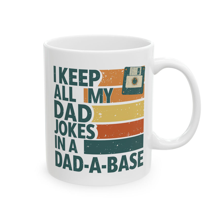 I Keep All My Dad Jokes in a Dad-A-Base – Funny Retro Father’s Day Gift Mug