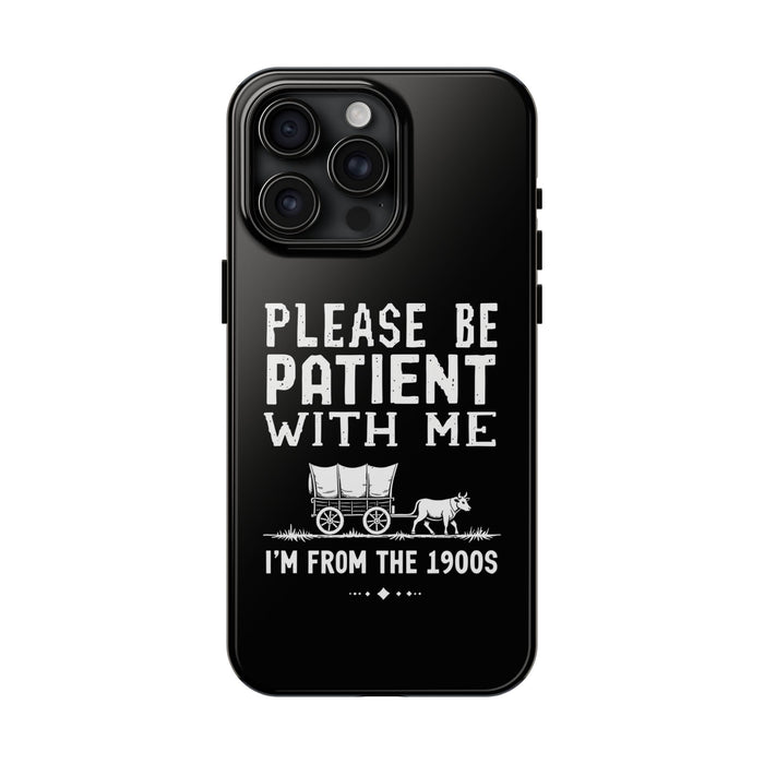 Please Be Patient With Me I’m From The 1900s Funny Retro Birthday Gift Phone Case