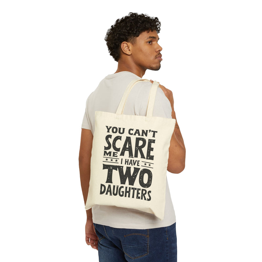 You Can’t Scare Me I Have Two Daughters Funny Dad, Father’s Day Gift for Dad Tote Bag