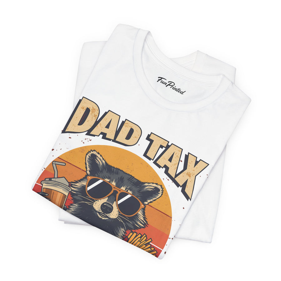 Dad Tax Making Sure It’s Not Poison – Funny Raccoon Father’s Day Gift for Dad T-shirt