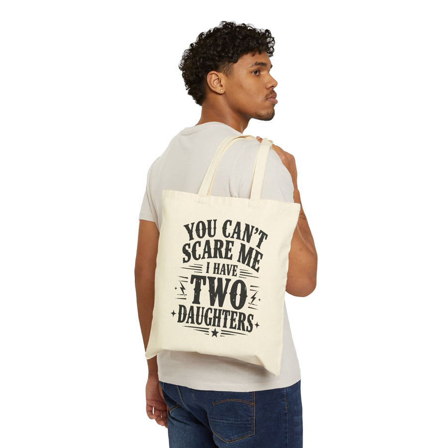 You Can’t Scare Me I Have Two Daughters Funny Dad, Father’s Day Gift for Dad Tote Bag