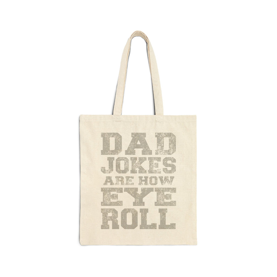 Dad Jokes Are How Eye Roll – Funny Father’s Day Gift for Dad Tote Bag