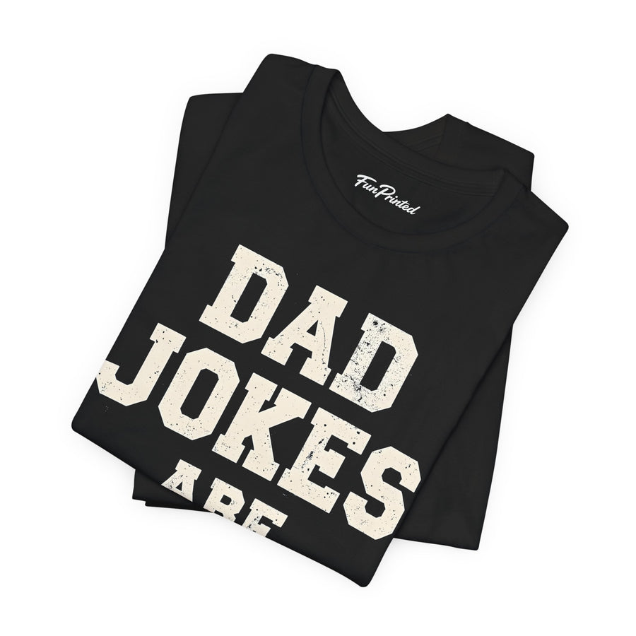 Dad Jokes Are How Eye Roll – Funny Father’s Day Gift for Dad T-shirt