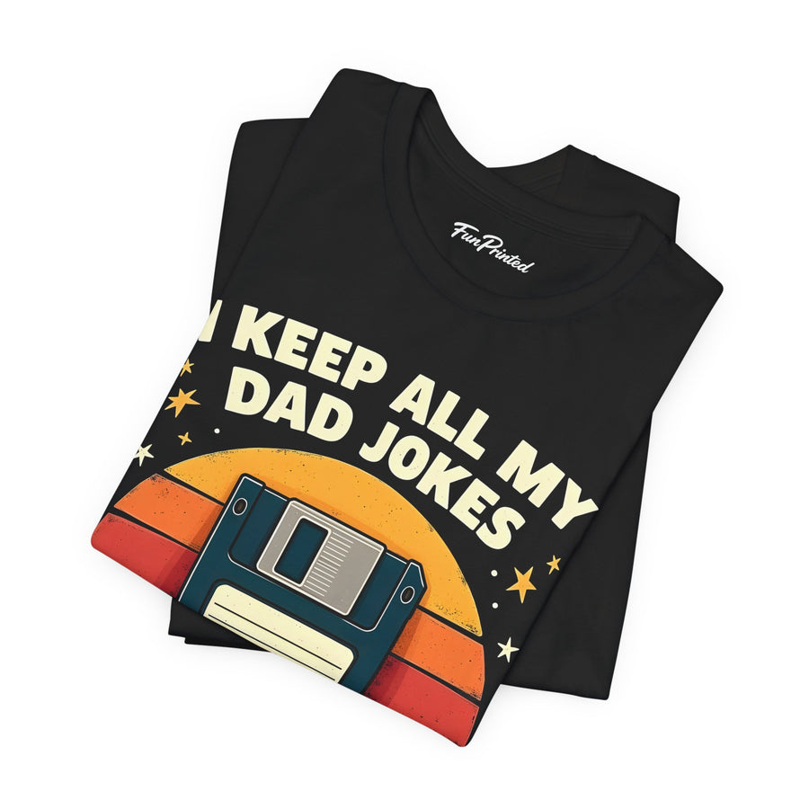 I Keep All My Dad Jokes in a Dad-A-Base – Funny Dad Father’s Day Gift for Dad T-shirt
