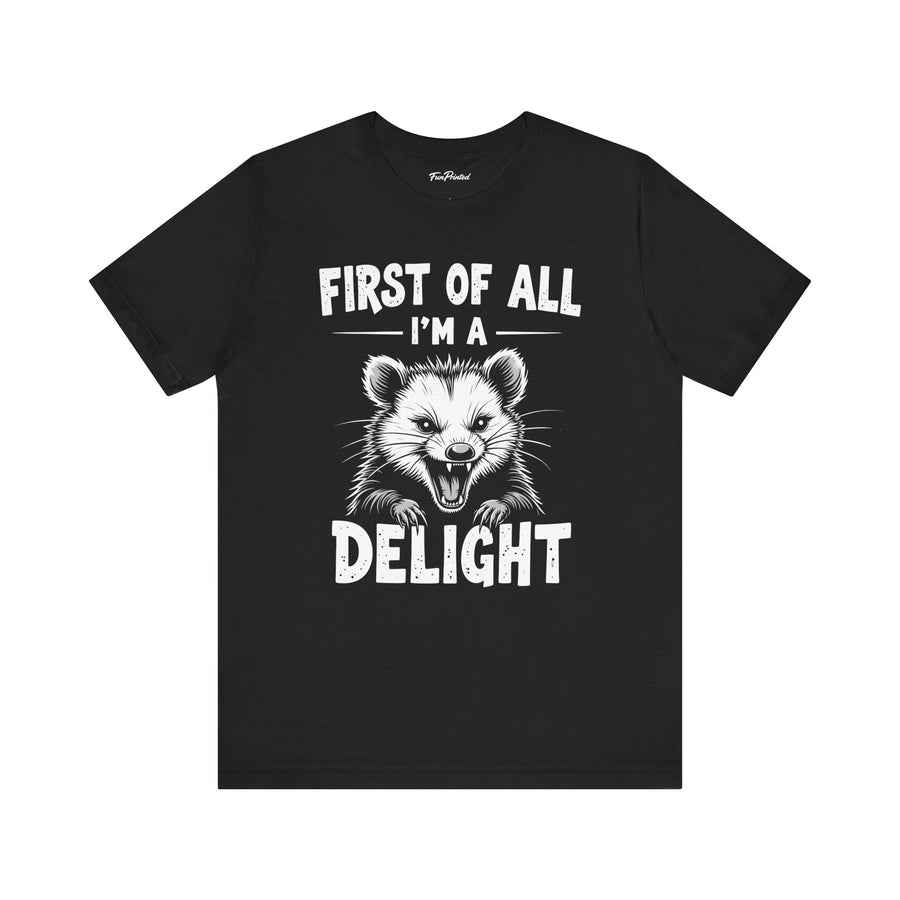 Funny Sarcastic Possum Saying Tee Shirt for Men Women, I’m A Delight Humor Gift T-Shirt