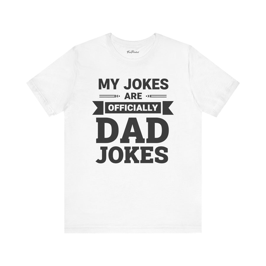 My Jokes Are Officially Dad Jokes – Funny New Dad Father’s Day Gift T-shirt