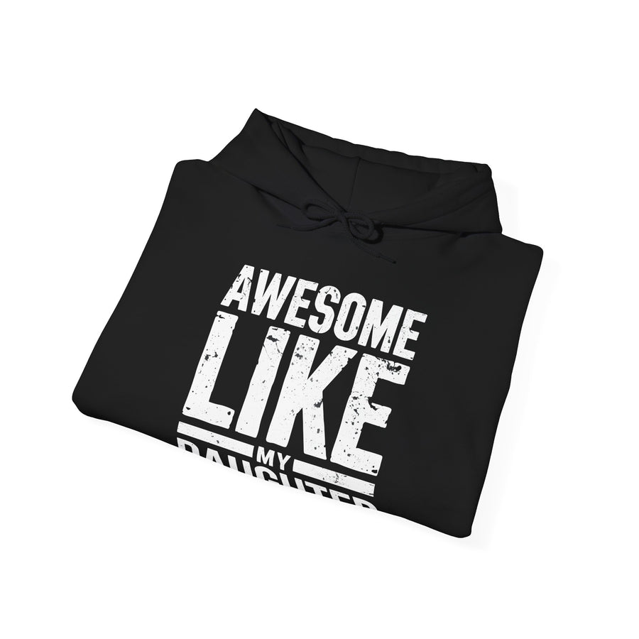 Awesome Like My Daughter – Funny Father’s Day Gift for Proud Dad Hoodie