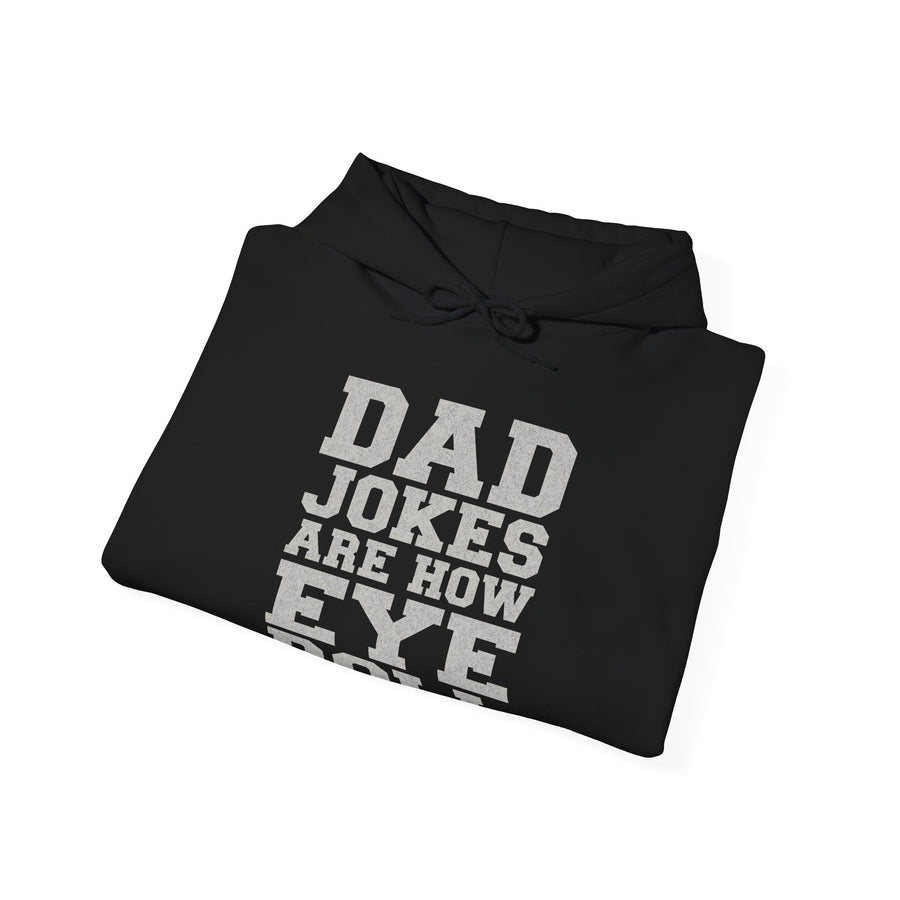 Dad Jokes Are How Eye Roll – Funny Father’s Day Gift for Dad Hoodie