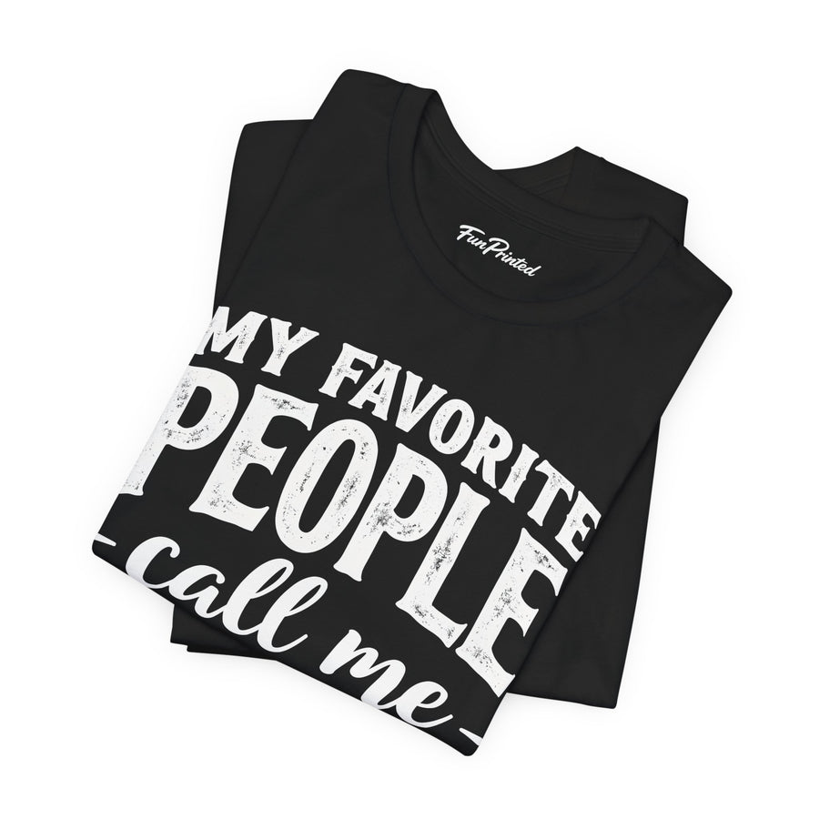 My Favorite People Call Me Papa – Funny Father’s Day Gift T-Shirt