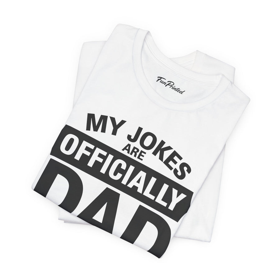 My Jokes Are Officially Dad Jokes – Funny New Dad Father’s Day Gift T-shirt