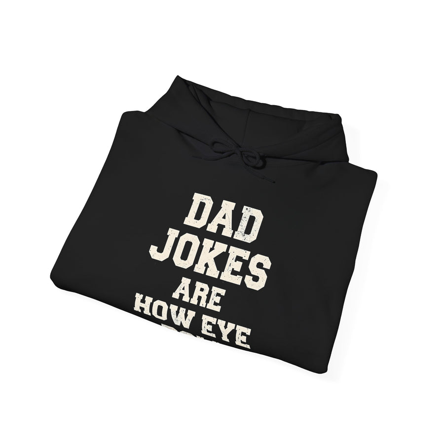 Dad Jokes Are How Eye Roll – Funny Father’s Day Gift for Dad Hoodie
