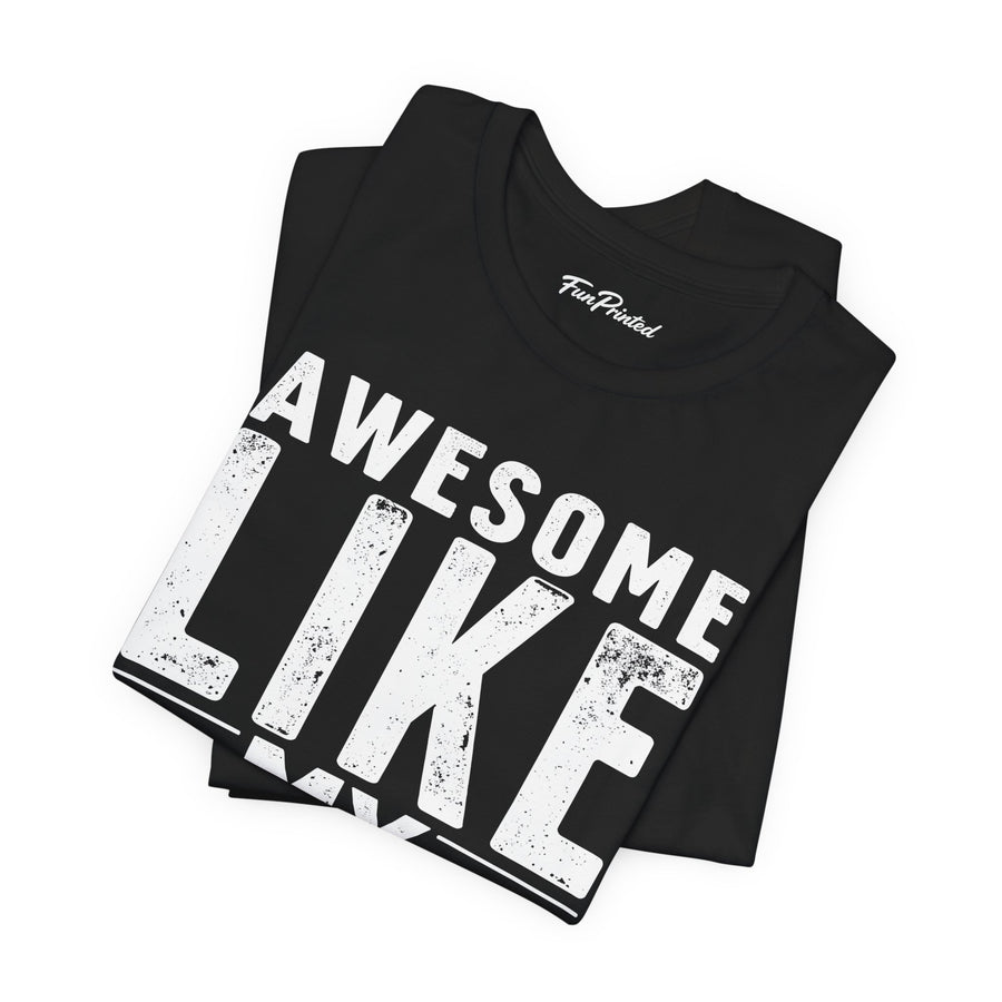 Awesome Like My Daughter – Funny Father’s Day Gift for Proud Dad T-shirt