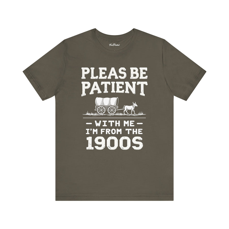 Funny Sarcastic Retro Saying T-Shirt for Men Women, 1900s Humor Birthday Gift