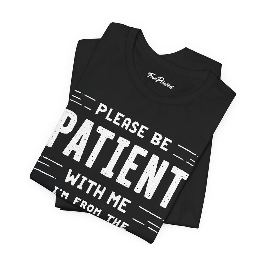 Please Be Patient With Me I’m From The 1900s Funny Retro Birthday Gift T-Shirt
