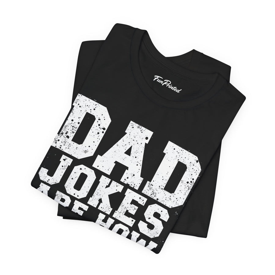 Dad Jokes Are How Eye Roll – Funny Father’s Day Gift for Dad T-shirt