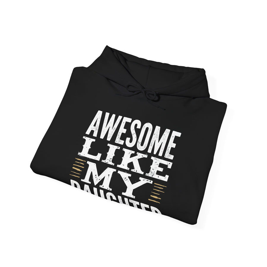 Awesome Like My Daughter – Funny Father’s Day Gift for Proud Dad Hoodie