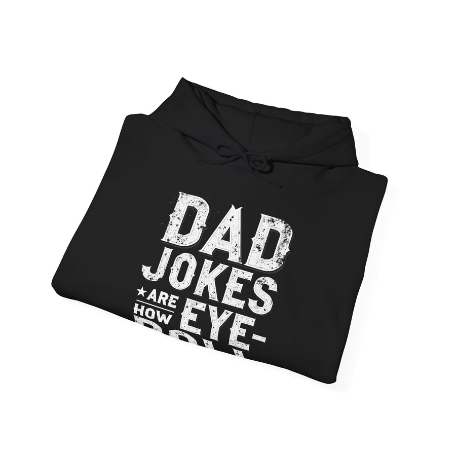 Dad Jokes Are How Eye Roll – Funny Father’s Day Gift for Dad Hoodie
