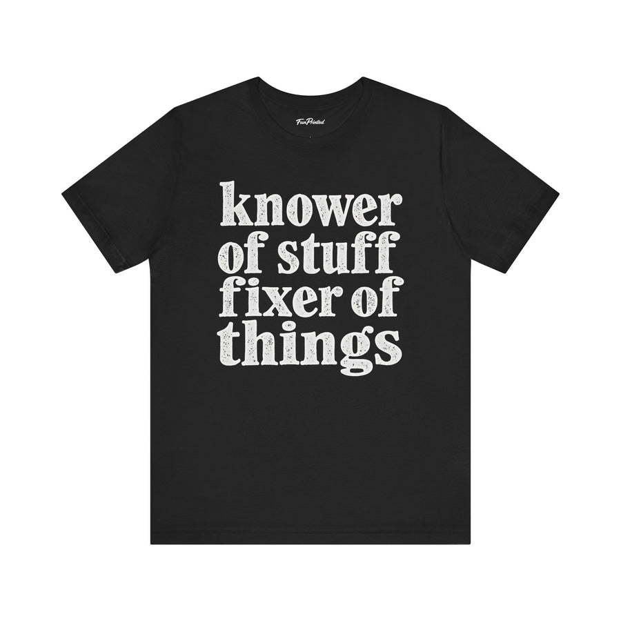 Knower of Stuff Fixer of Things – Funny Handyman Father’s Day Gift for Dad T-shirt