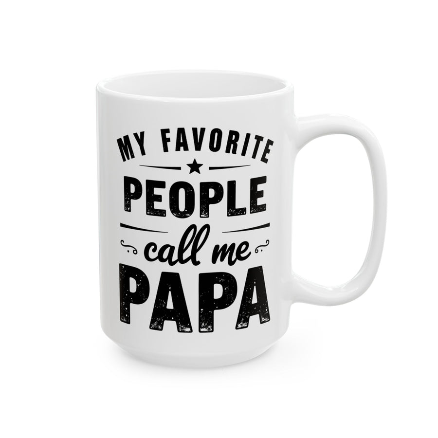 My Favorite People Call Me Papa – Funny Father’s Day Gift Coffee Mug