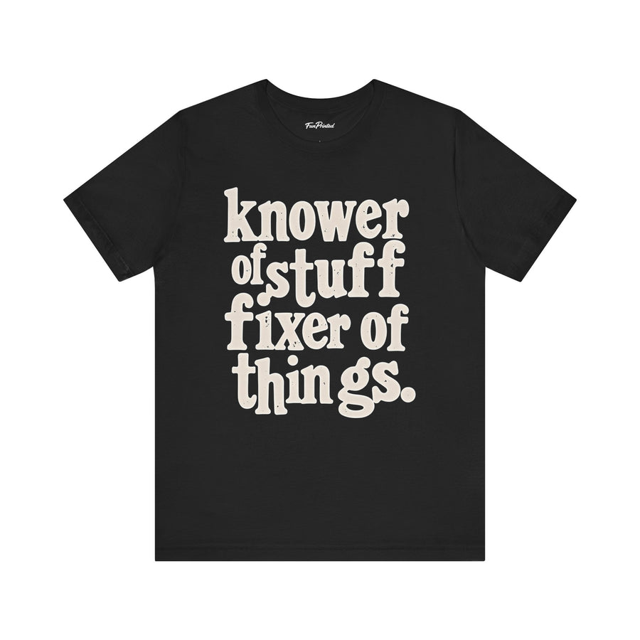 Knower of Stuff Fixer of Things – Funny Handyman Father’s Day Gift for Dad T-shirt