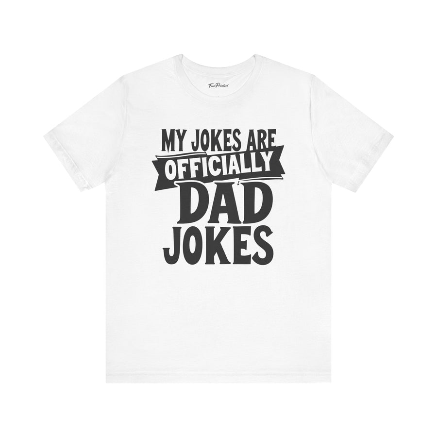 My Jokes Are Officially Dad Jokes – Funny New Dad Father’s Day Gift T-shirt