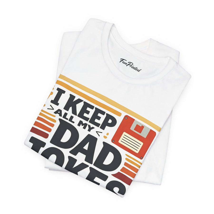 I Keep All My Dad Jokes in a Dad-A-Base – Funny Retro Father’s Day Gift T-shirt
