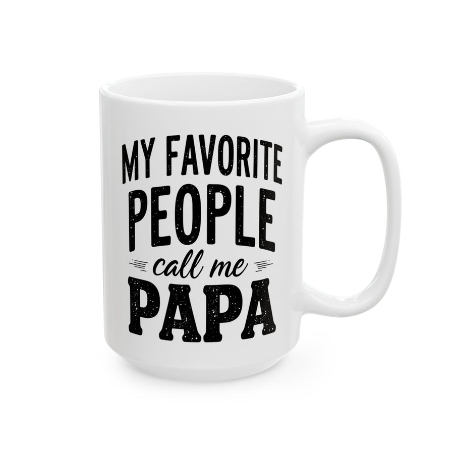 My Favorite People Call Me Papa – Funny Father’s Day Gift Coffee Mug
