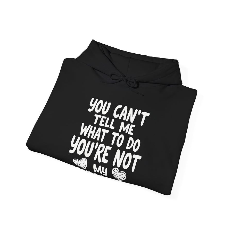 You Can’t Tell Me What to Do You’re Not My Granddaughter – Funny Father’s Day Gift for Grandpa Hoodie