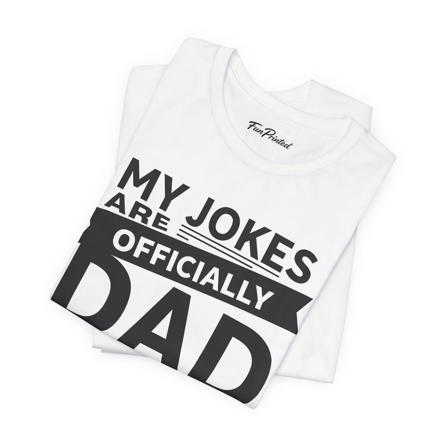 My Jokes Are Officially Dad Jokes – Funny New Dad Father’s Day Gift T-shirt