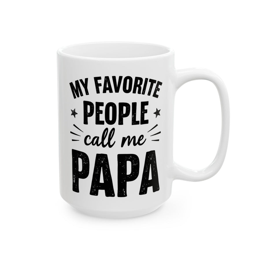 My Favorite People Call Me Papa – Funny Father’s Day Gift Mug