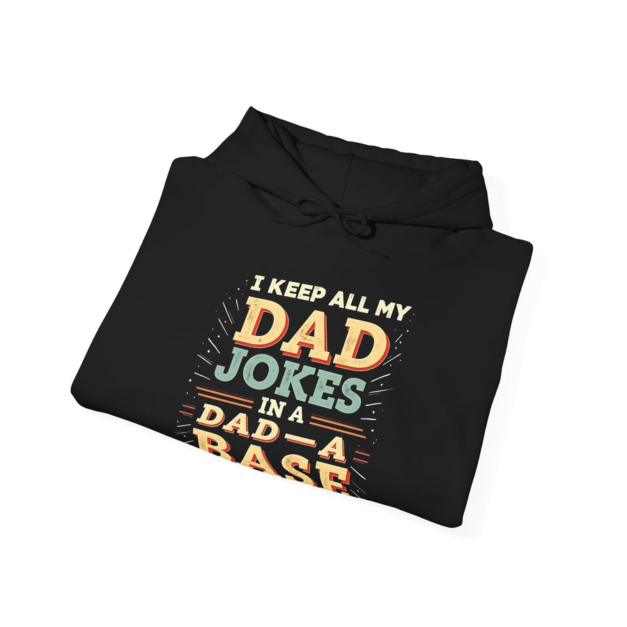 I Keep All My Dad Jokes in a Dad-A-Base – Funny Dad Father’s Day Gift for Dad Hoodie