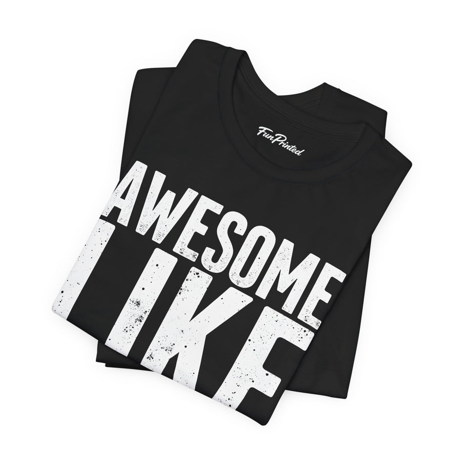 Awesome Like My Daughter – Funny Father’s Day Gift for Proud Dad T-shirt