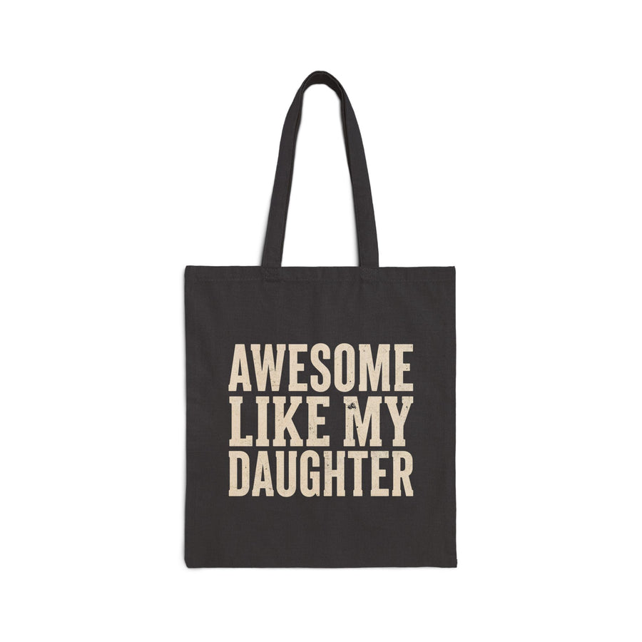 Awesome Like My Daughter – Funny Father’s Day Gift for Proud Dad Tote Bag