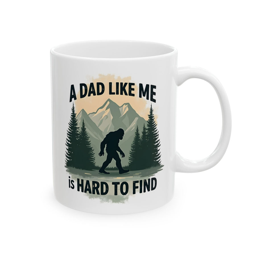 A Dad Like Me Is Hard to Find – Funny Bigfoot Cool Dad Father’s Day Gift Mug