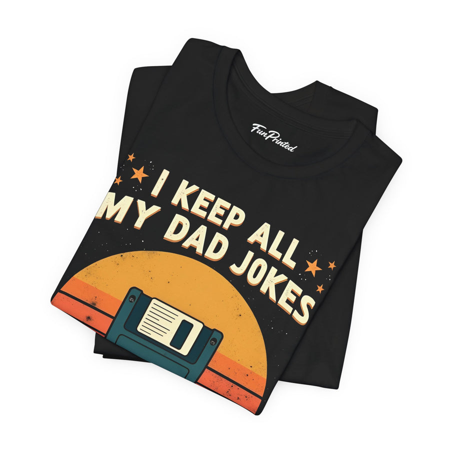 I Keep All My Dad Jokes in a Dad-A-Base – Funny Dad Father’s Day Gift for Dad T-shirt