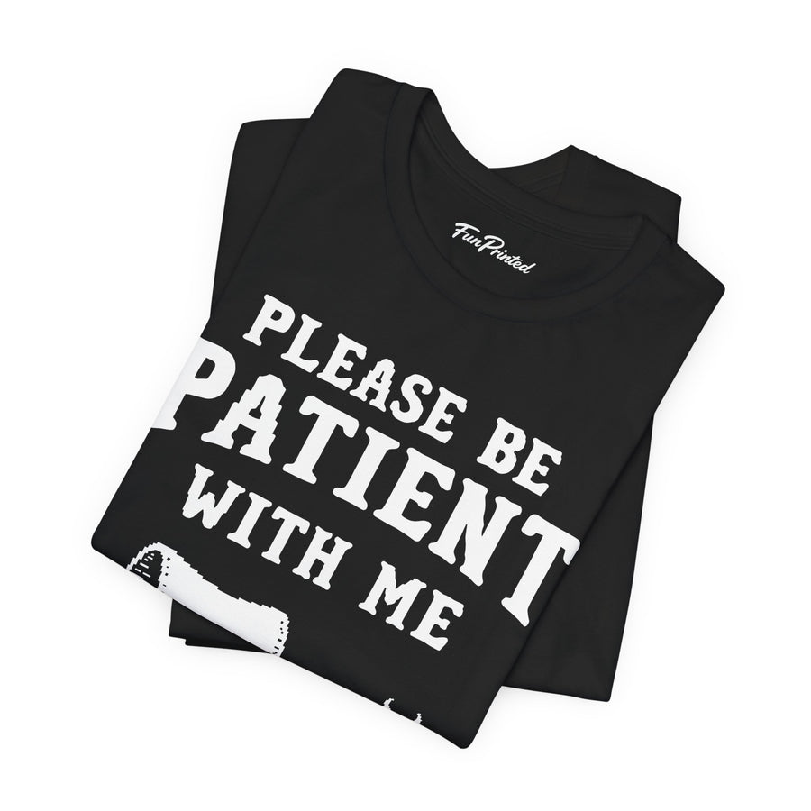 Please Be Patient With Me I’m From The 1900s Funny Retro Birthday Gift T-Shirt