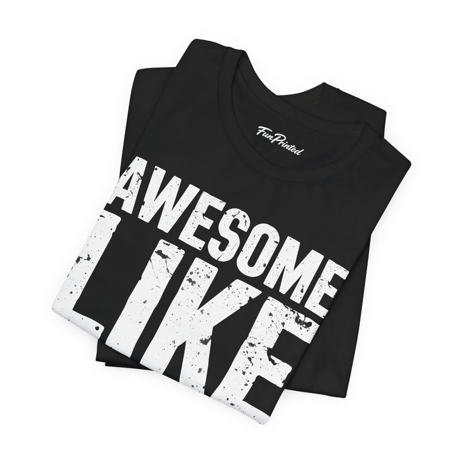 Awesome Like My Daughter – Funny Father’s Day Gift for Proud Dad T-shirt