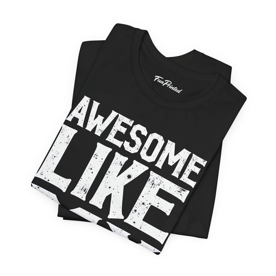 Awesome Like My Daughter – Funny Father’s Day Gift for Proud Dad T-shirt