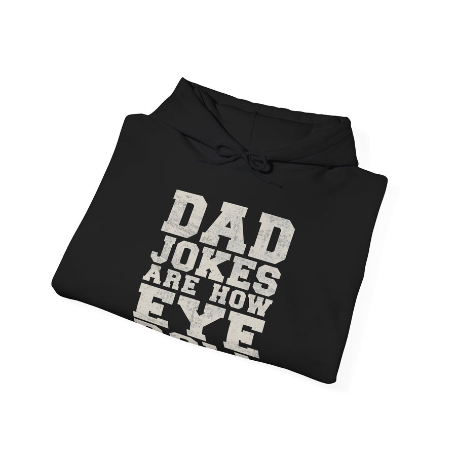 Dad Jokes Are How Eye Roll – Funny Father’s Day Gift for Dad Hoodie