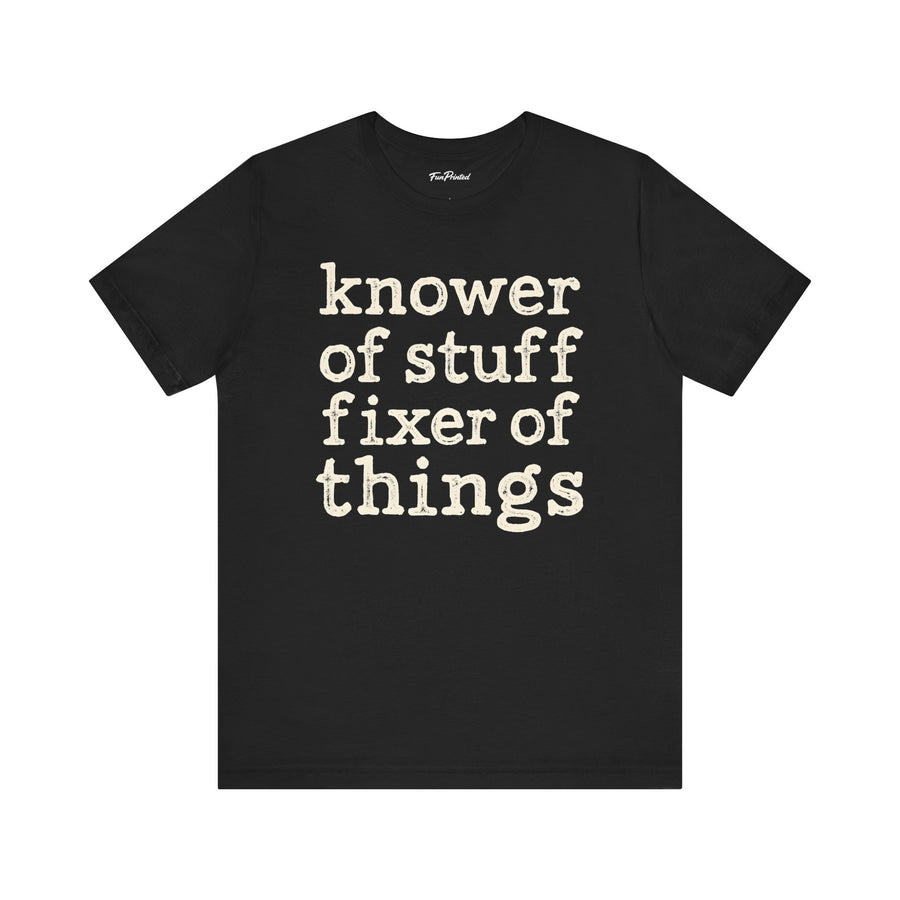 Knower of Stuff Fixer of Things – Funny Handyman Father’s Day Gift for Dad T-shirt