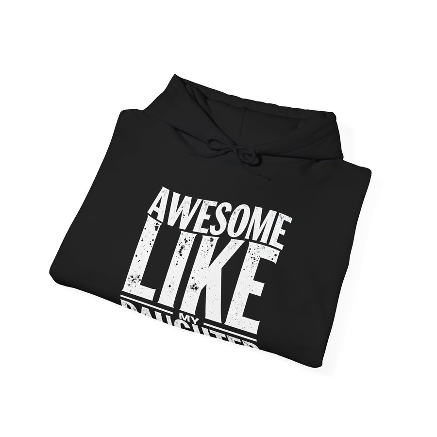 Awesome Like My Daughter – Funny Father’s Day Gift for Proud Dad Hoodie