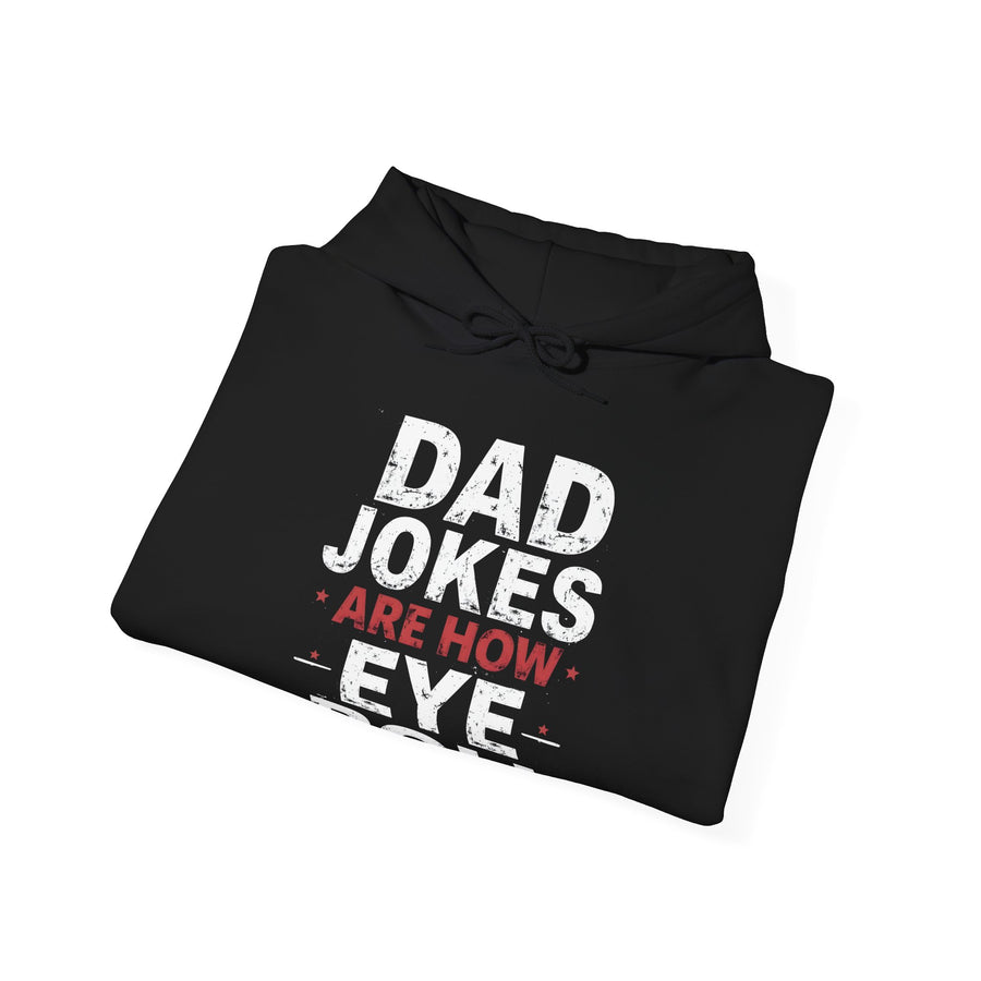 Dad Jokes Are How Eye Roll – Funny Father’s Day Gift for Dad Hoodie