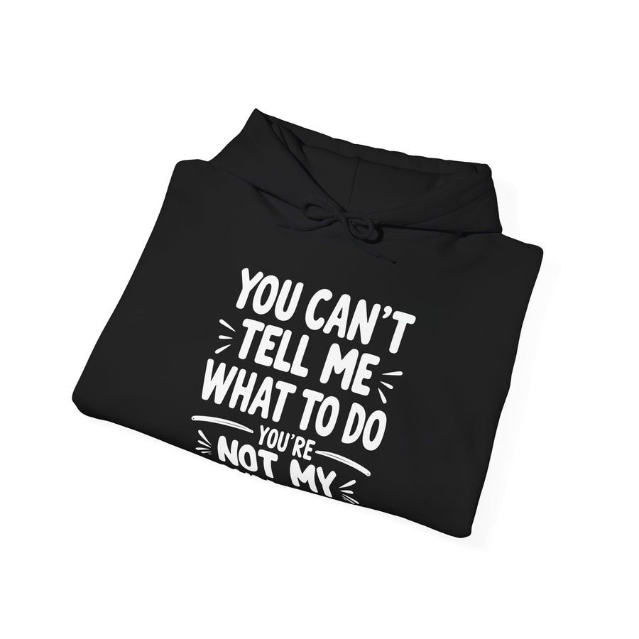 You Can’t Tell Me What to Do You’re Not My Granddaughter – Funny Father’s Day Gift for Grandpa Hoodie
