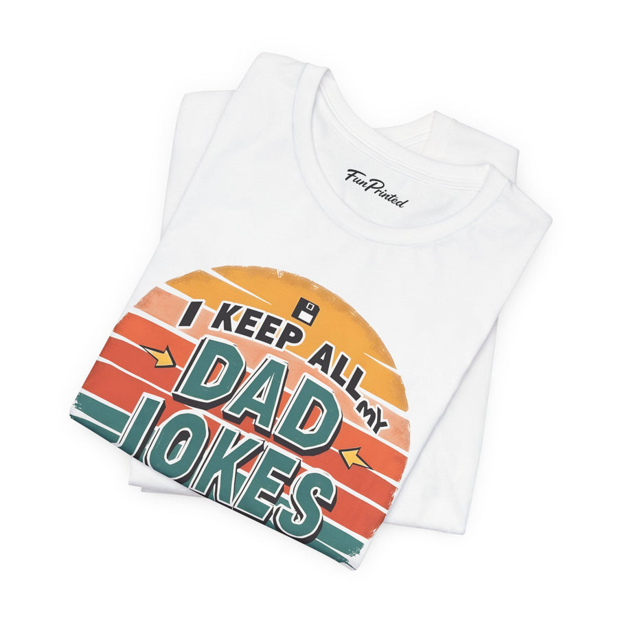 I Keep All My Dad Jokes in a Dad-A-Base – Funny Retro Father’s Day Gift T-shirt